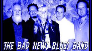 Bad News Blues Band - You Don't Love Me