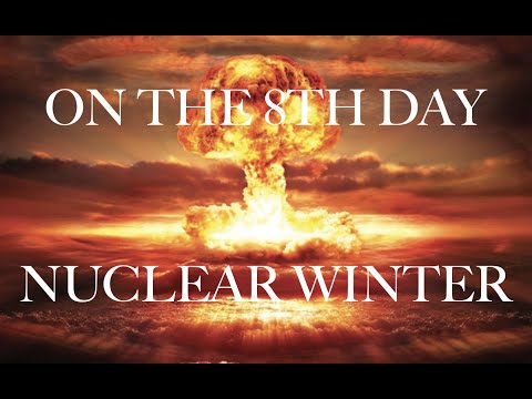 ON THE 8TH DAY - NUCLEAR WINTER