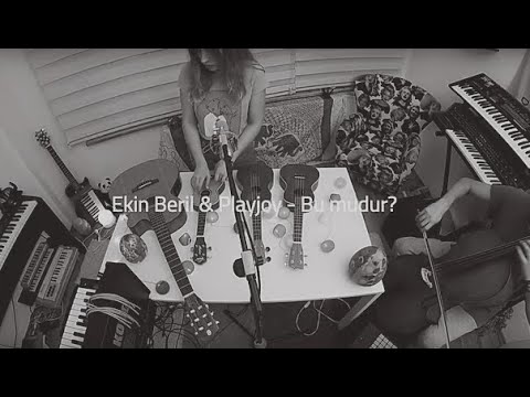 Ekin Beril & Playjoy - Bu mudur? ( Nil Karaibrahimgil )
