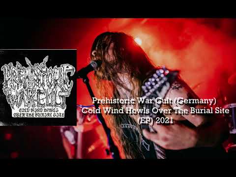 Prehistoric War Cult (Germany) -  Cold Wind Howls Over The Burial Site Ep 2021