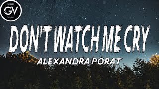 Alexandra Porat - Don&#39;t Watch Me Cry (Lyric)