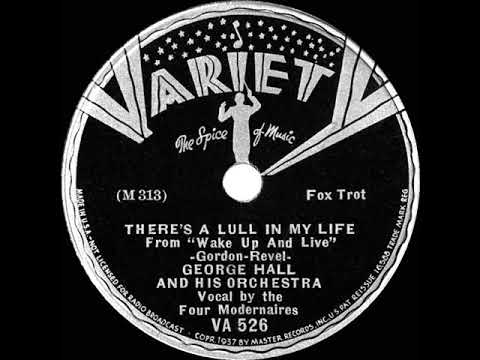 1937 George Hall - There’s A Lull In My Life (The Four Modernaires, vocal)