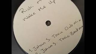 Speed Garage - Richi M ‎– Wake Me Up Johan S Toxic Club Mix