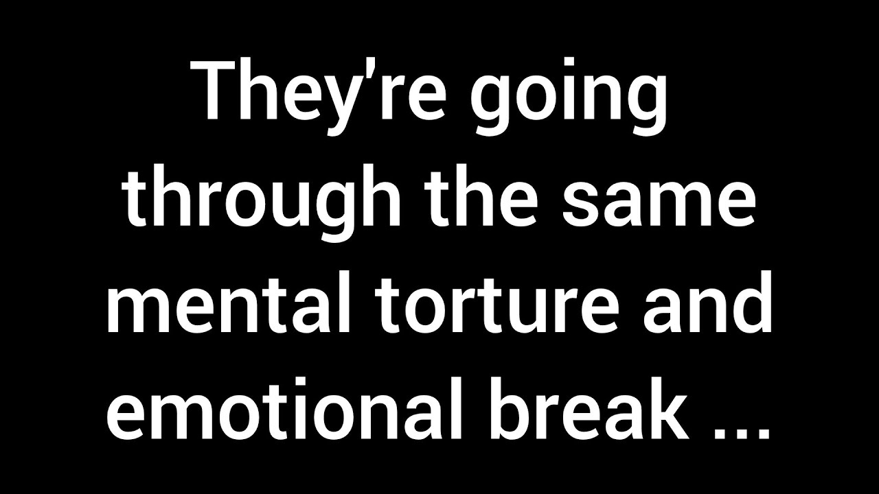 They are experiencing the same mental anguish and emotional breakdown in their ...