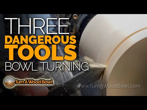 3 Dangerous Tools - Woodturning Bowls Video