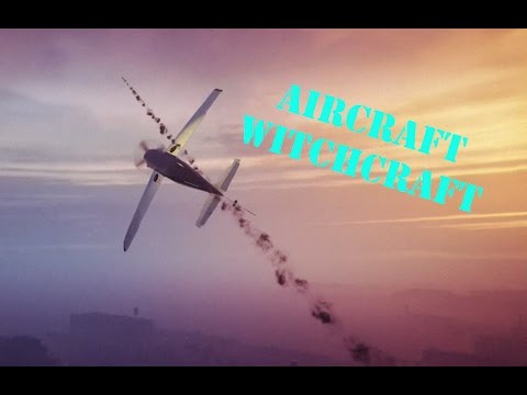 Aircraft Witchcraft (Stupid Fun GTA Online)