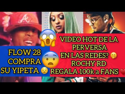 VIDEO HOT DE LA PERVERSA EN LAS REDES? 🤭FLOW 28 COMPRA SU YIPETA 😧ROCHY RD REGALA 100k a FANS ♥️