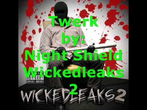 Twerk by Night Shield (Wickedleaks 2)