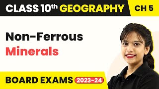 Non-Ferrous Minerals - Minerals and Energy Resources | Class 10 Geography Chapter 5 | CBSE 2024-25