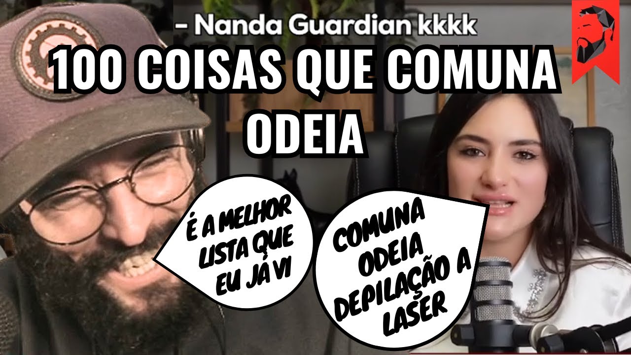 NANDA GUARDIAN LISTA 100 COISAS QUE COMUNISTA ODEIA, A 78 VAI SURPREENDER VOCÊ (E TODAS AS OUTRAS)