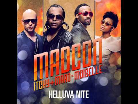 Madcon - 'Helluva Nite' feat. Itchy [Culcha Candela] & Maad Moiselle