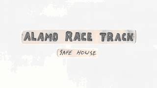 Alamo Race Track - Safe House