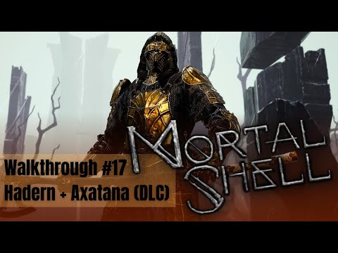 Mortal Shell - Walkthrough deutsch #17 Hadern Hülle + Axatana (DLC Inhalte)