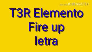 Tercer elemento- fire up lyrics &amp; audio