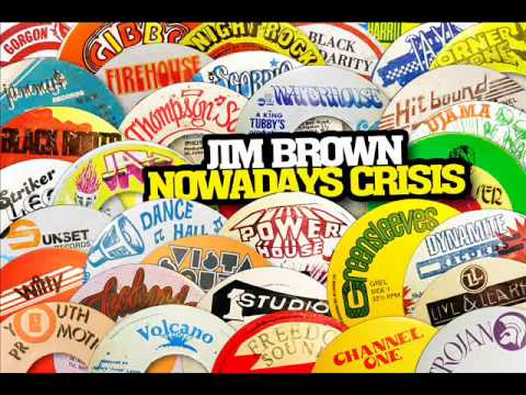 Jim Brown - Nowadays Crisis (Sleng Teng)