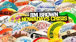 Jim Brown - Nowadays Crisis (Sleng Teng)