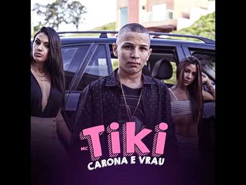 Carona e Vrau - MC Tiki (Audio Oficial)