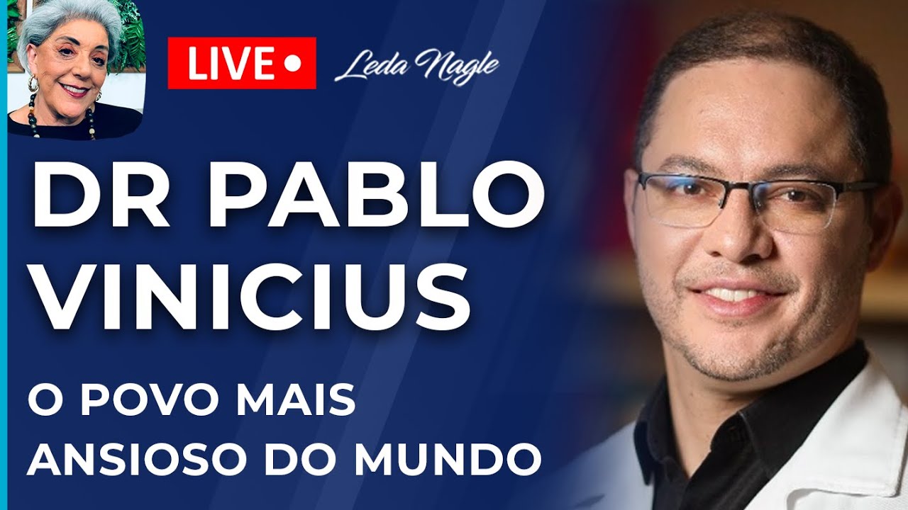 BRASIL É O PAÍS DE GENTE MAIS ANSIOSA DO MUNDO.  SOMOS O POVO MAIS INFLUENCIÁVEL DO MUNDO: DR PABLO