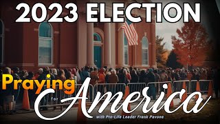 PFL-The 2023 Elections Have Begun | Praying for America - June 2, 2023