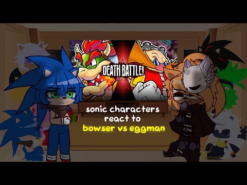sonic characters react to Bowser vs Eggman | DEATH BATTLE! | gya gacha