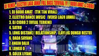 Download lagu TERVIRAL !! DJ REMIX - ELECTRONIC LAGU JAWA FULL BASS | BODO AMAT & CIDRO mp3 Download lagu TERVIRAL !! DJ REMIX - ELECTRONIC LAGU JAWA FULL BASS | BODO AMAT & CIDRO mp3
