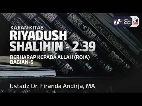 Kitab Riyadush Shalihin #2.39: Bab 51 Berharap Kepada Allah (Roja') Bag-5