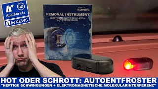 Produkttest: Autoentfroster mit elektromagnetischer Molekularinterferenz - Hot oder Schrott? Scam?