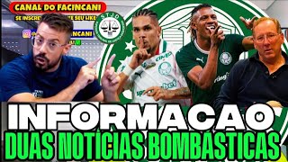 INFORMACAO FACINCANI TRAZ DUAS NOTÍCIAS BOMBÁSTICAS LA DO PALMEIRAS,VEJAM ISSO..