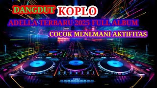 Download lagu Dangdut Koplo ADELLA Full Album 1 jam tanpa iklan #dangdut #dangdutkoplo #adella mp3 Download lagu Dangdut Koplo ADELLA Full Album 1 jam tanpa iklan #dangdut #dangdutkoplo #adella mp3