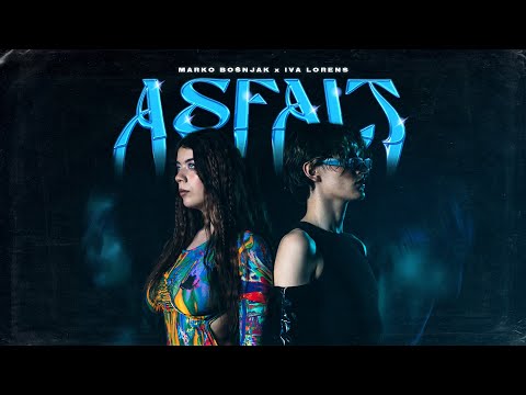 Marko Bosnjak x Iva Lorens - Asfalt
