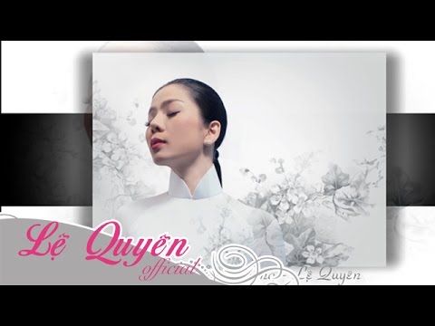 Thể hiện bởi Lệ Quyên