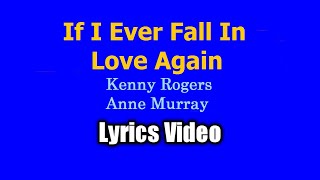 If I Ever Fall In Love Again (Lyrics Video) - Kenny Rogers and Anne Murray