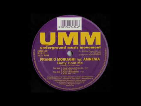 FRANK'O MOIRAGHI Feat. AMNESIA - Baby Hold Me (Frank 'O Moiraghi Train Mix) 1996