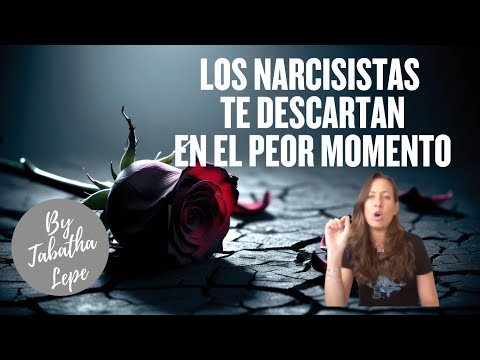 LOS NARCISISTAS TE DESCARTAN EN EL PEOR MOMENTO