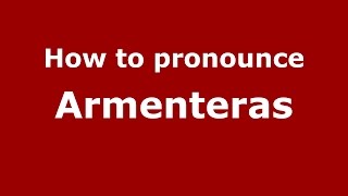 How to pronounce Armenteras