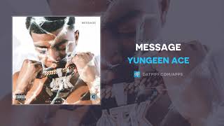 Yungeen Ace - Message (AUDIO)