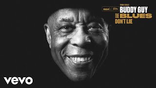 Buddy Guy - Blues Don&#39;t Lie (Official Audio)