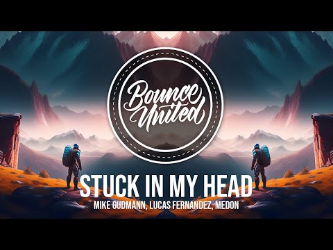 Mike Gudmann, Lucas Fernandez, Medon - Stuck In My Head