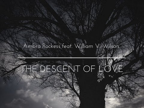 Ambra Rockess feat. William V. Wilson - The Descent of Love [Official Lyrics Video]