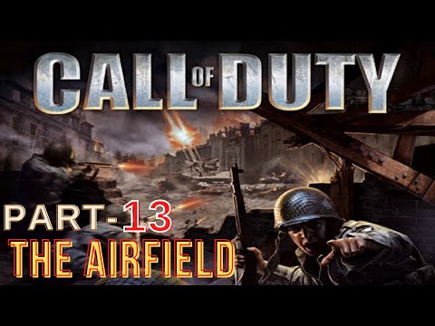 Call of Duty 1(2003) Gameplay Walkthrough Part 13 - The Airfield | Mission 13  | British Campaign