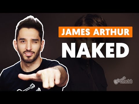 NAKED - James Arthur (aula simplificada) | Como tocar no violão