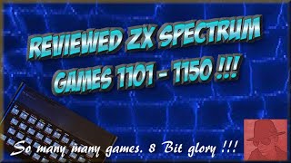 Reviewed ZX SPECTRUM GAMES - 1101 to 1150 !! - Hooray !!!