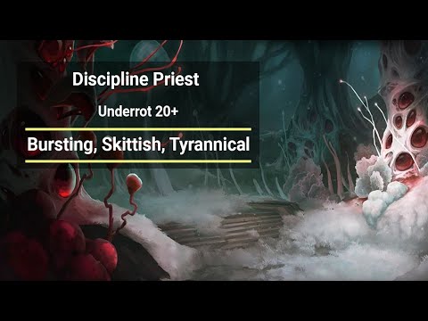 Disc Priest Underrot 20+ S4 Playing with wrong talents :( [Bursting, Skittish, Tyrannical]