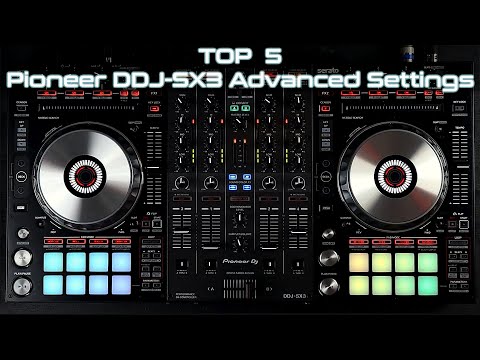 Top 5 Advanced Features and Settings on Pioneer DDJ-SX3