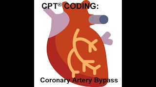 CPT®  Coding: Coronary Artery Bypass