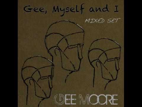 Gee Moore  - Gee myself and I (full mixed album)
