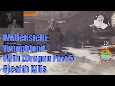 Wolfenstein: Youngblood With ZDragon Part 5 Stealth Kills