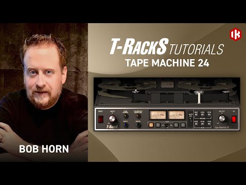 T-RackS Tutorial Series with GRAMMY-winning Mix Engineer Bob Horn (BTS, Usher): Tape Machine 24