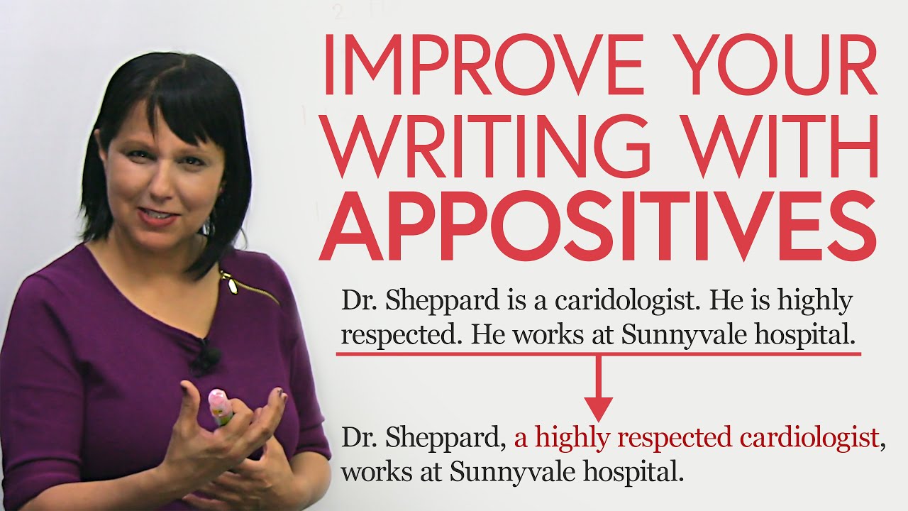 Upgrade your writing with APPOSITIVES thumbnail