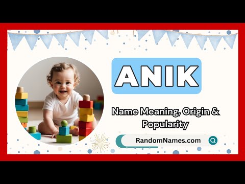 Anik - Baby Boy Name Meaning, Origin & Popularity - RandomNames.com